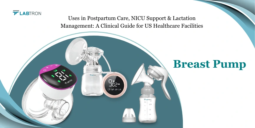 Breast Pump Uses In Postpartum Care, NICU Support & Lactation Management: A Clinical Guide For US He