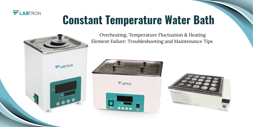 Constant Temperature Water Bath Overheating, Temperature Fluctuation & Heating Element Failure: Trou