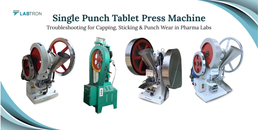 Single Punch Tablet Press Machine Troubleshooting For Capping, Sticking & Punch Wear In Pharma Labs