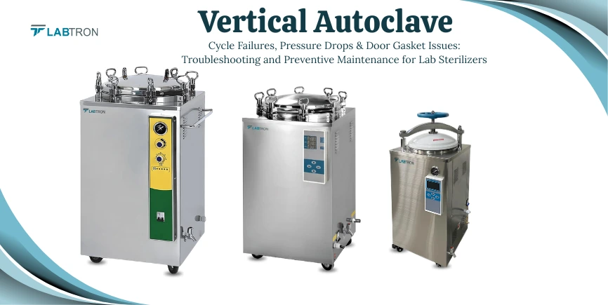 Vertical Autoclave Cycle Failures, Pressure Drops & Door Gasket Issues: Troubleshooting And Preventi