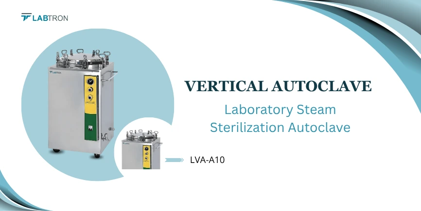 Vertical Autoclave: Powerful, Precise, And Designed For Modern Labs