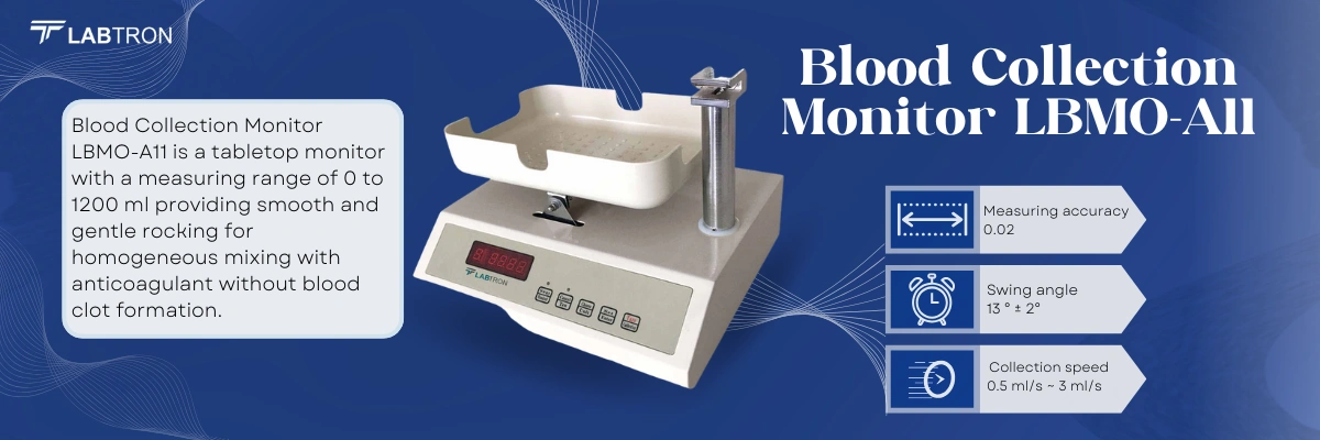 Blood Collection Monitor LBMO-A11 Swing frequency	30 rpm to 32 rpm  Alarm	Audio visual with interrupter