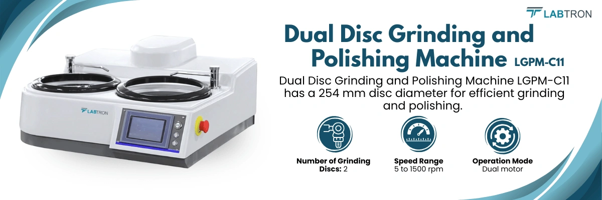 Dual Disc Grinding and Polishing Machine LGPM-C11 | Number of Grinding Discs 2 | Speed Range 5 to 1500 rpm