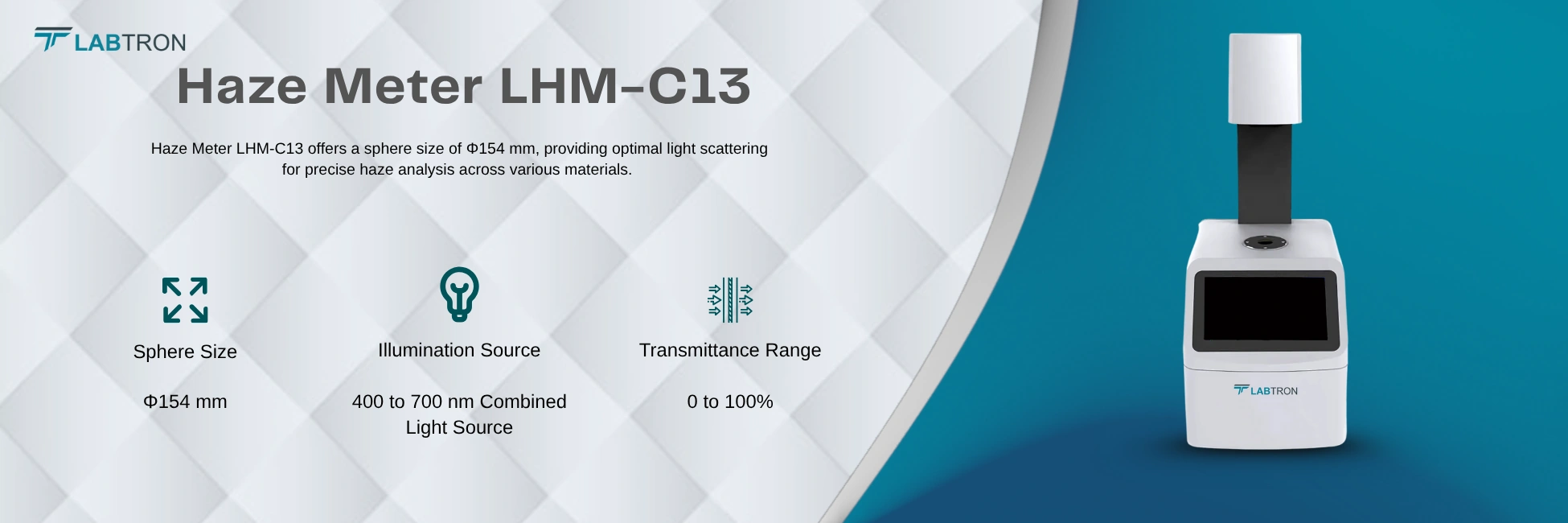 Haze Meter LHM-C13 | Sphere Size: Φ154 | Illumination Source : 400 to 700 nm Combined Light Source | Transmittance Range : 0 to 100 %