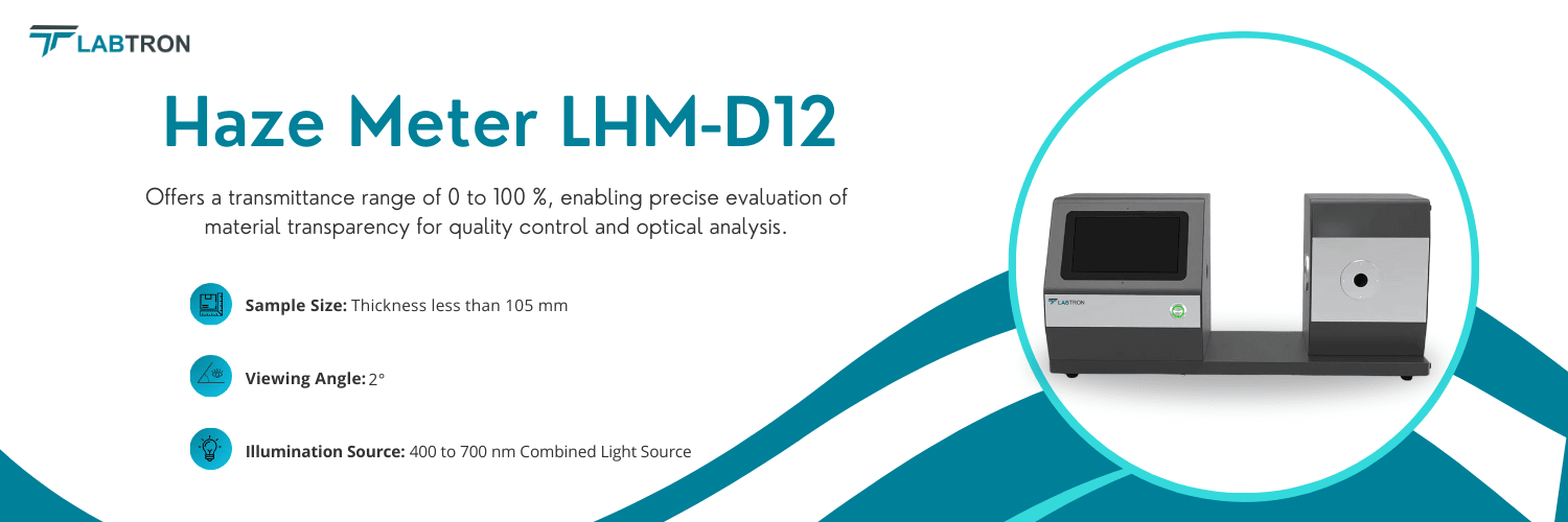 Haze Meter LHM-D12 | Sample Size : Thickness less than 105 mm | Viewing Angle : 2° 
