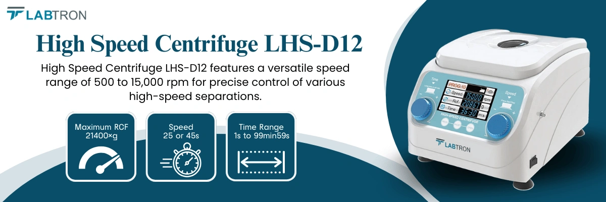 High Speed Centrifuge LHS-D12 | Speed Range-500 to 15000 rpm | Maximum RCF-21400×g