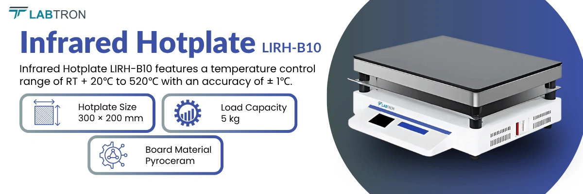 Infrared Hotplate LIRH-B10 | Temperature Control Range RT + 20℃ to 520℃ | Temperature Control Accuracy ± 1℃