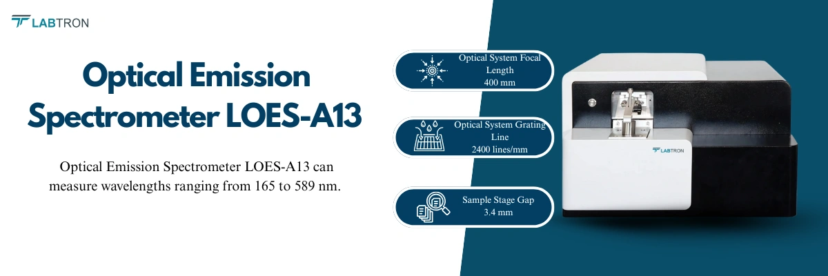 Optical Emission Spectrometer LOES-A13 | Optical System Wavelength Range: 165 to 589 nm (Extendable) | Optical System Grating Line: 2400 lines/mm Optical Emission Spectrometer LOES-A13 | Optical System Wavelength Range: 165 to 589 nm (Extendable) | Optical System Grating Line: 2400 lines/mm