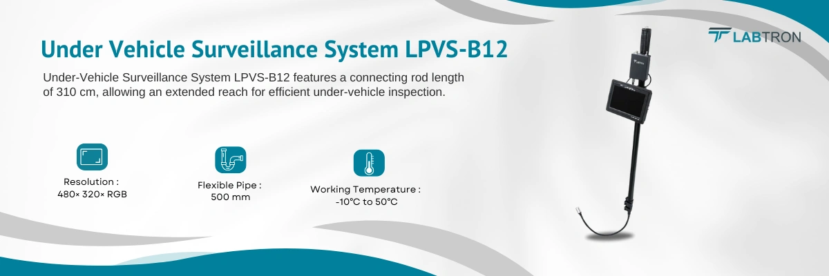 Under Vehicle Surveillance System LPVS-B12 | Connecting Rod Length-310 cm | Resolution-480× 320× RGB