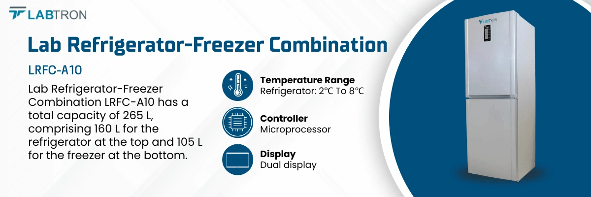Lab Refrigerator-Freezer Combination LRFC-A10 | Capacity	Refrigerator: 160 L Freezer: 105 L Total: 265 L | Temperature Range Refrigerator: 2℃ To 8℃ Freezer: -10℃ to -26℃ | Controller Microprocessor