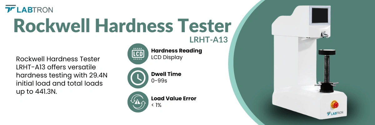 Rockwell Hardness Tester LRHT-A13 | Initial Load of Rockwell 3kgf (29.42N) | Manimum height of specimen 300 mm