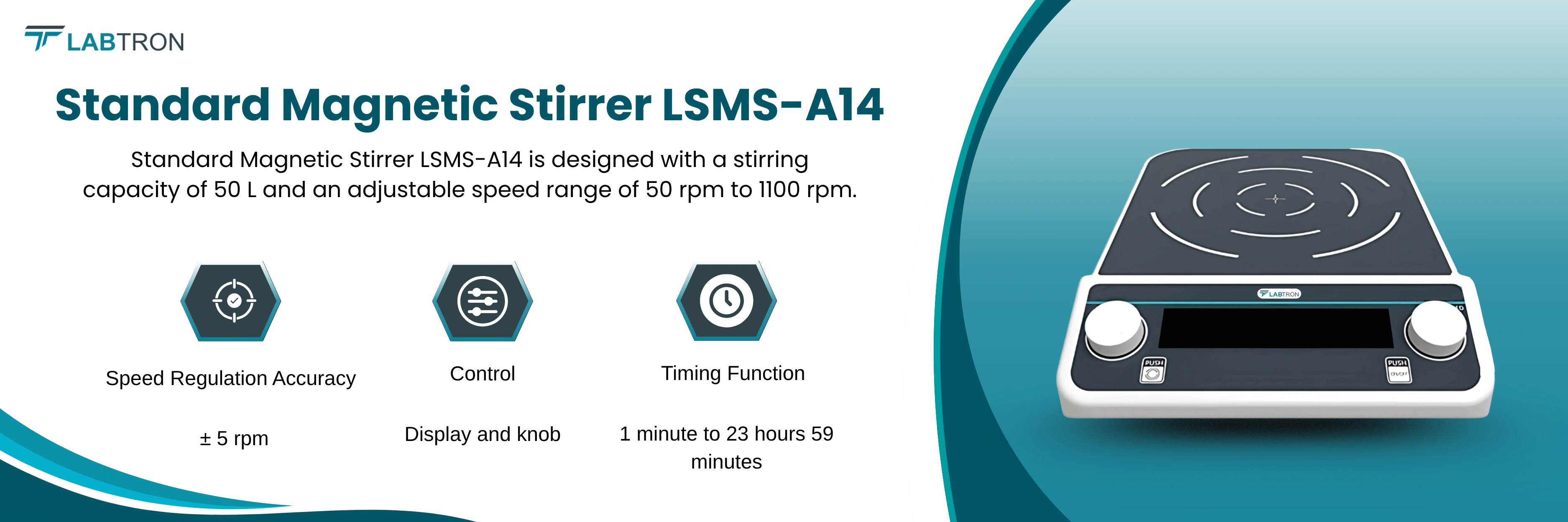 Standard Magnetic Stirrer LSMS-A14 | Timing Function: 1 minute to 23 hours 59 minutes | Stirring Speed	: 50 rpm to 1100 rpm