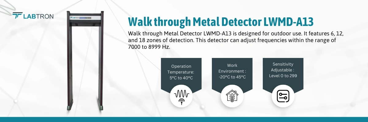 Walk through Metal Detector LWMD-A13 | Operation Temperature: 5°C to 40°C | Work Environment : -20°C to 45°C