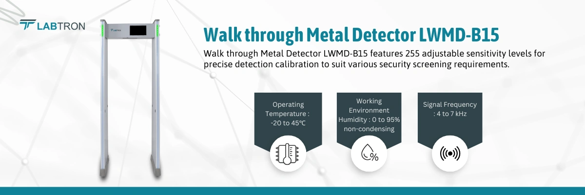 Walk through Metal Detector LWMD-B15 | Operating Temperature : -20 to 45℃ | Working Environment Humidity : 0 to 95% non-condensing Walk through Metal Detector LWMD-B15 | Operating Temperature : -20 to 45℃ | Working Environment Humidity : 0 to 95% non-condensing