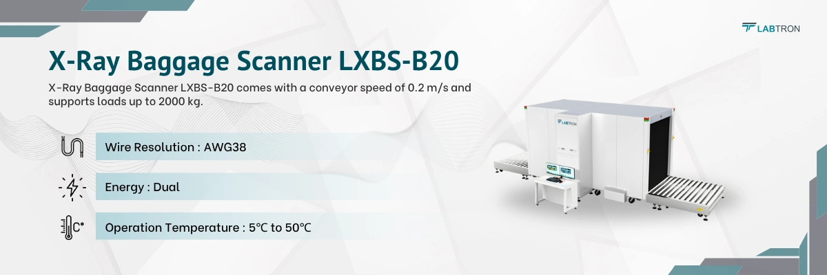 X-Ray Baggage Scanner LXBS-B20 | Wire Resolution : AWG38 | Operation Temperature : 5℃ to 50℃