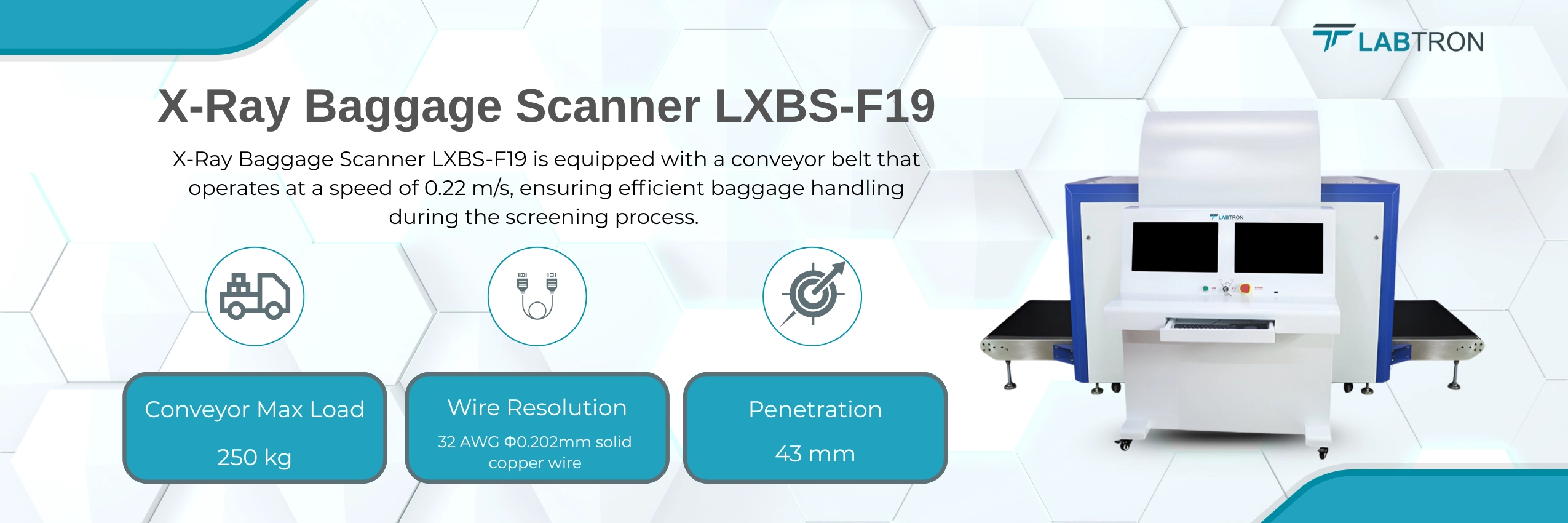 X-Ray Baggage Scanner LXBS-F19 | Conveyor Speed-0.22 m/s | Conveyor Max Load-250 kg